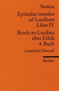 Cover: Epistulae morales ad Lucilium. Liber IV /Briefe an Lucilius &uuml;ber Ethik. 4. Buch - Reclam