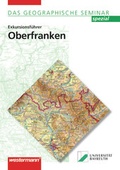Cover: Das Geographische Seminar / Exkursionsf&uuml;hrer Oberfranken - Westermann Schulbuchverlag
