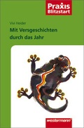 Cover: Praxis Blitzstart / Mit Versgeschichten durch das Jahr - Westermann Schulbuchverlag