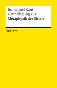 Abbildung von: Grundlegung zur Metaphysik der Sitten - Reclam