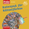 Cover: Praxis Familie / Ratespa&szlig; f&uuml;r R&auml;tself&uuml;chse - Westermann Schulbuchverlag