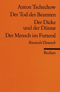 Abbildung von: Der Tod des Beamten /Der Dicke und der Dünne /Der Mensch im Futteral. Russisch/Deutsch - Reclam