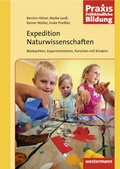 Cover: Praxis Fr&uuml;he Bildung / Expedition Naturwissenschaften 1 - Westermann Schulbuchverlag