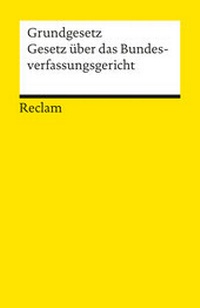 Abbildung von: Grundgesetz und Gesetz über das Bundesverfassungsgericht - Reclam