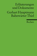 Cover: Erl&auml;uterungen und Dokumente zu Gerhart Hauptmann: Bahnw&auml;rter Thiel - Reclam