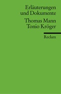 Cover: Erl&auml;uterungen und Dokumente zu Thomas Mann: Tonio Kr&ouml;ger - Reclam