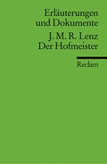 Cover: Erl&auml;uterungen und Dokumente zu Jacob Michael Reinhold Lenz: Der Hofmeister - Reclam