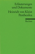 Cover: Erl&auml;uterungen und Dokumente zu Heinrich von Kleist: Penthesilea - Reclam