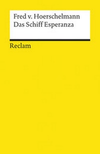 Abbildung von: Das Schiff Esperanza. Hörspiel. Textausgabe mit Literaturhinweisen und Nachwort - Reclam