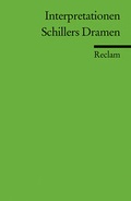 Cover: Interpretationen: Schillers Dramen - Reclam