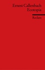 Cover: Ecotopia. [Fremdsprachentexte] - The Notebooks and Reports of William Weston - Reclam