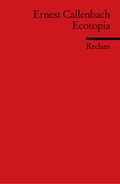 Cover: Ecotopia. [Fremdsprachentexte] - The Notebooks and Reports of William Weston - Reclam