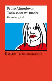 Abbildung von: Todo sobre mi madre - Reclam