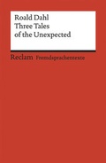 Cover: Three Tales of the Unexpected. William and Mary. The Wish. Pig. Englischer Text mit deutschen Worterkl&auml;rungen. B1 (GER) - Reclam