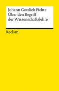 Cover: &Uuml;ber den Begriff der Wissenschaftslehre oder der sogenannten Philosophie - Reclam