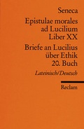 Cover: Epistulae morales ad Lucilium. Liber XX /Briefe an Lucilius &uuml;ber Ethik. 20. Buch - Reclam