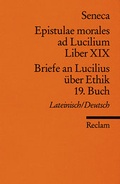 Cover: Epistulae morlaes ad Lucilium. Liber XIX /Briefe an Lucilius &uuml;ber Ethik. 19. Buch - Reclam