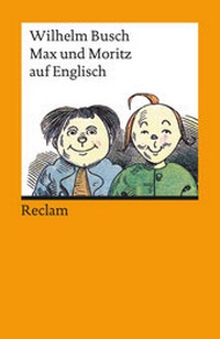 Enlarge image Cover: Max und Moritz auf Englisch - Reclam