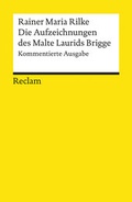 Cover: Die Aufzeichnungen des Malte Laurids Brigge. Kommentierte Ausgabe - Reclam