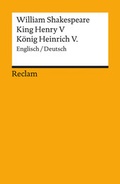 Cover: King Henry V / K&ouml;nig Heinrich V.. Englisch/Deutsch - Reclam