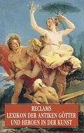 Cover: Reclams Lexikon der antiken G&ouml;tter und Heroen in der Kunst - Reclam