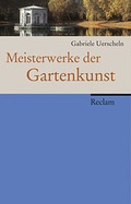 Cover: Meisterwerke der Gartenkunst - Reclam