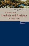 Cover: Lexikon der Symbole und Attribute in der Kunst - Reclam