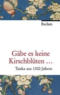 Cover: "G&auml;be es keine Kirschbl&uuml;ten" - Reclam
