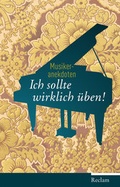 Cover: Ich sollte wirklich &uuml;ben! - Reclam