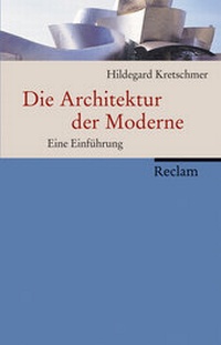 Enlarge image Cover: Die Architektur der Moderne - Reclam