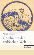 Cover: Geschichte der arabischen Welt - Reclam