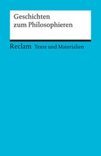 Abbildung von: Geschichten zum Philosophieren - Reclam