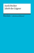 Cover: Lekt&uuml;reschl&uuml;ssel zu Jurek Becker: Jakob der L&uuml;gner - Reclam