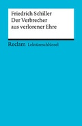 Cover: Lekt&uuml;reschl&uuml;ssel zu Friedrich Schiller: Der Verbrecher aus verlorener Ehre - Reclam