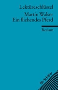 Cover: Lekt&uuml;reschl&uuml;ssel zu Martin Walser: Ein fliehendes Pferd - Reclam