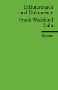 Cover: Erl&auml;uterungen und Dokumente zu Frank Wedekind: Lulu - Reclam