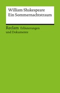Cover: Erl&auml;uterungen und Dokumente zu William Shakespeare: Ein Sommernachtstraum - Reclam