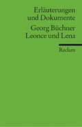 Cover: Erl&auml;uterungen und Dokumente zu Georg B&uuml;chner: Leonce und Lena - Reclam