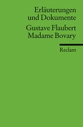 Cover: Erl&auml;uterungen und Dokumente zu Gustave Flaubert: Madame Bovary - Reclam