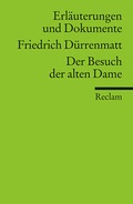 Cover: Erl&auml;uterungen und Dokumente zu: Friedrich D&uuml;rrenmatt: Der Besuch der alten Dame - Reclam