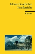 Cover: Kleine Geschichte Frankreichs - Reclam