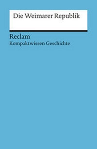 Enlarge image Cover: Die Weimarer Republik - Reclam