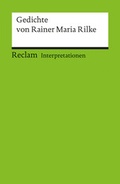 Cover: Interpretationen: Gedichte von Rainer Maria Rilke - Reclam