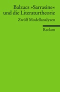 Cover: Balzacs &raquo;Sarrasine&laquo; und die Literaturtheorie. Zw&ouml;lf Modellanalysen - Reclam