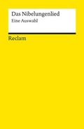 Cover: Das Nibelungenlied. Eine Auswahl - Reclam