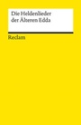 Cover: Die Heldenlieder der Älteren Edda - Reclam