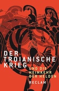 Cover: Der Troianische Krieg und die Heimkehr der Helden - Reclam