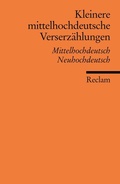 Cover: Kleinere mittelhochdeutsche Verserz&auml;hlungen. Mittelhochdeutsch/Neuhochdeutsch - Reclam