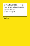 Cover: Grundkurs Philosophie. Band 6: Politische Philosophie - Reclam