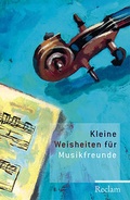 Bild: Kleine Weisheiten f&uuml;r Musikfreunde - Reclam